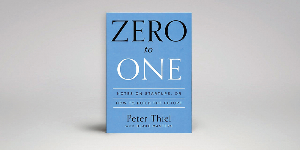 Zero to One: Notes on Startups, or How to Build the Future